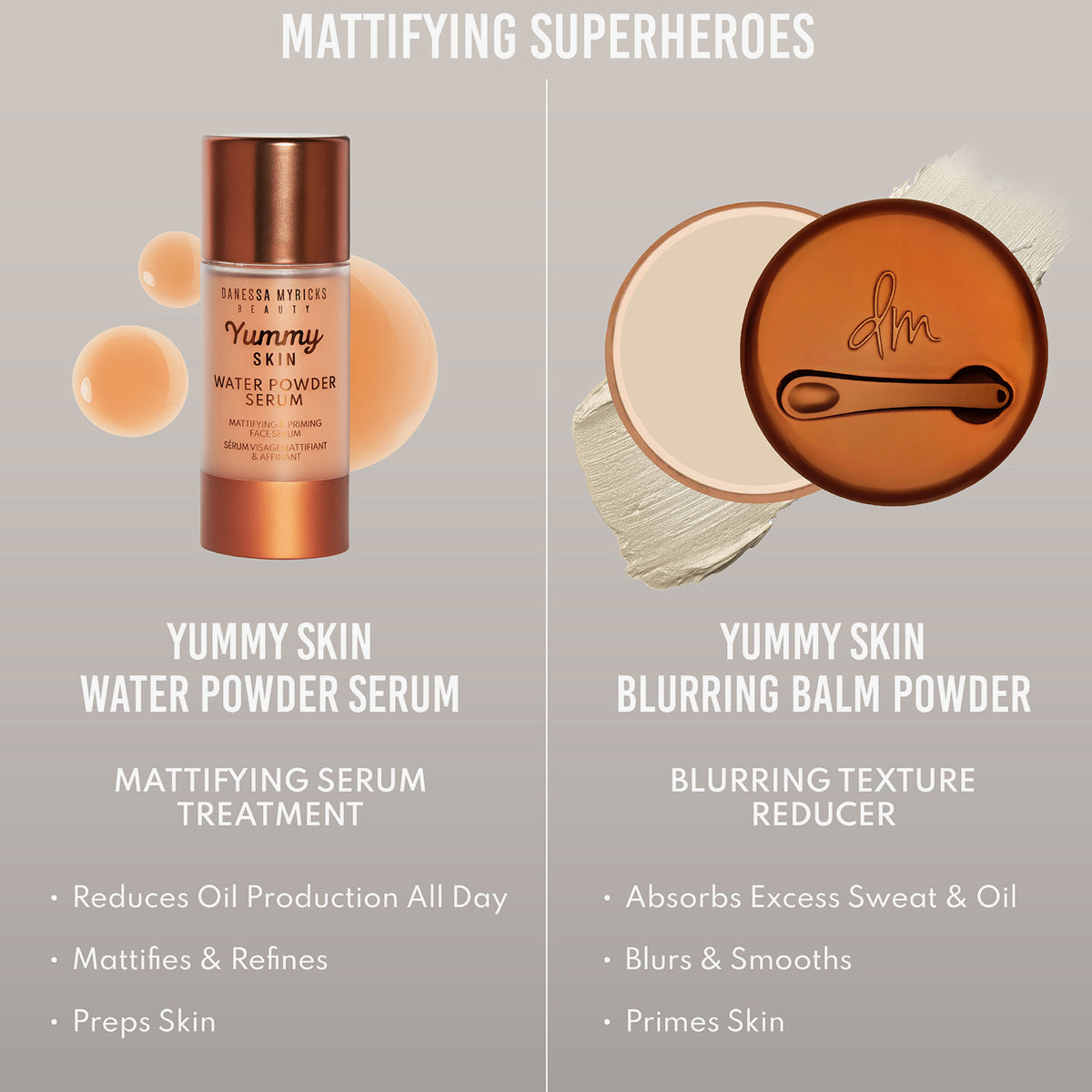 Vor grauem Hintergrund sind das Yummy Skin Water Powder Serum und ein Yummy Skin Blurring Balm Powder abgebildet.